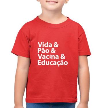 Imagem de Camiseta Algodão Infantil Vida, Pão, Vacina e Educação - Foca na Moda,