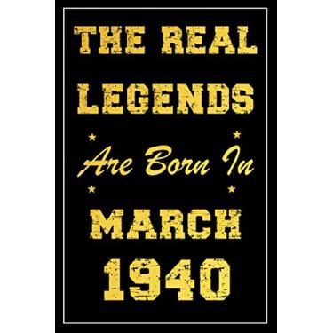 Imagem de The Real Legends Are Born In March 1940: birthday notebook, birthday gifts for men, women, 81th birthday gifts, great alternative to a card, "6x9" inches, 120 pages.
