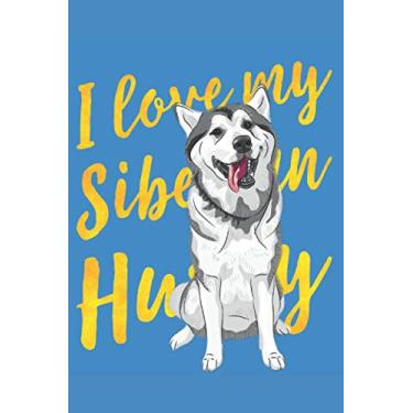 Imagem de I love my Siberian Husky, white snow dog with brown eyes: Journal/Notebook/Diary, 120 Blank Lined Pages, 6 x 9 inches, Glossy Finish Cover, Great Gift For Kids And Adults