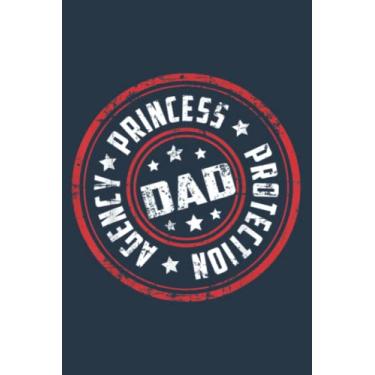 Imagem de Agency Princess Protection Dad Father's Day: Study Notebook, 6 x 9 inches, 120 pages