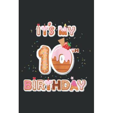 Imagem de It S My 10Th Birthday Donut - 10 Years Old B-Day Donut Girl: HEARTS JOURNAL: 6" x 9", 120 Pages, Lined For Memo Diary Journal, Memo Diary Subject Notebooks Planner for Travelers, Students, Office.