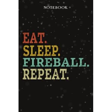 Imagem de Fireball Mom Birthday Gifts from Daughter, Son, Kids - Eat Sleep Fireball Repeat: Mothers Day Gifts for Mom - Fathers Day Gift for Dad, Christmas ... - Lined Journal Notebook Planner,Business