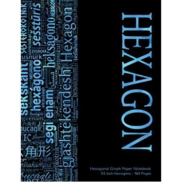 Imagem de Hexagonal Graph Paper Notebook 1/2 inch hexagons - 160 pages: Multilingual hexagon with 160 pages and surf blue cover, 8.5 x 11, half inch hexagonal ... graphs, gaming, mapping, structuring sketches