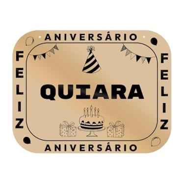 Imagem de Placa Feliz Aniversário Quiara em MDF, 19x14 cm, com 2 Furos para Pendurar