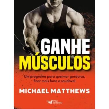 Imagem de Livro - Ganhe músculos - Um programa para queimar gorduras, ficar mais