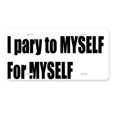 Imagem de DIYthinker Placa de licença Pray to Myself for Myself para decoração de carro, acessório de aço inoxidável