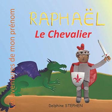 Imagem de Raphaël le Chevalier: Les aventures de mon prénom