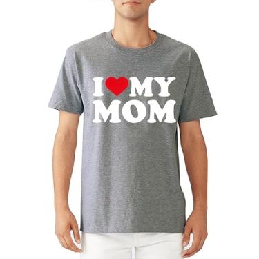 Imagem de Camiseta I Love My Mom – Show Your Mother Some Love and Appreciation, Cinza escuro, P