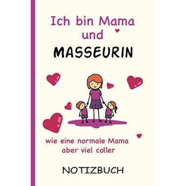 Imagem de Ich bin Mama und Masseurin wie eine normale Mama aber viel coller: A5 Notizbuch als Geschenk für eine Masseurin - A5 /punktiert - | Masseurin Geschenke zum Geburtstag|Geburtstagsgeschenk Kollegin