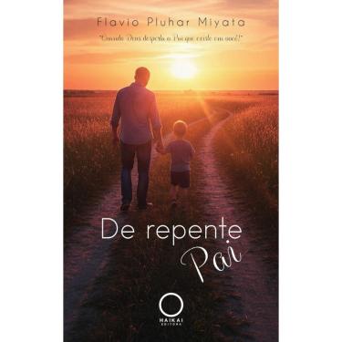 Imagem de De repente Pai: quando Deus desperta o Pai que existe em você