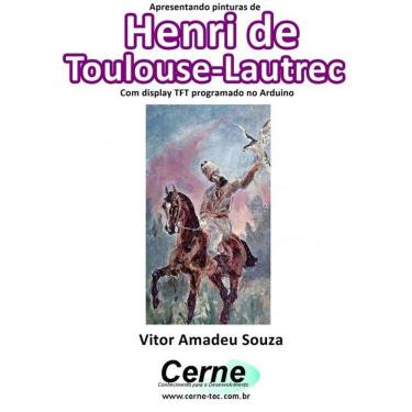 Imagem de Apresentando Pinturas De  Henri De Toulouse-Lautrec Com Display Tft Programado No Arduino