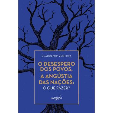 Imagem de O desespero dos povos, a angústia das nações: o que fazer?