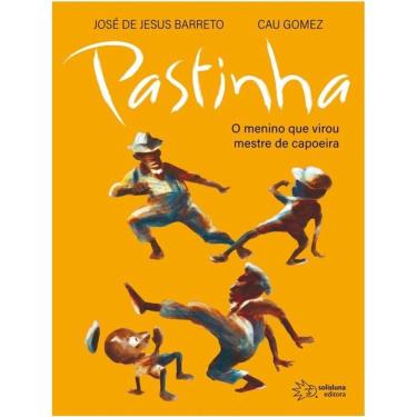 Imagem de Pastinha - O Menino Que Virou Mestre De Capoeira