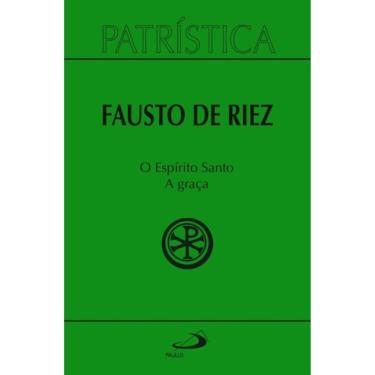 Imagem de Patrística - O Espírito Santo - A Graça - Vol 51