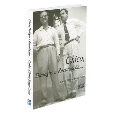 Imagem de Chico, Diálogos e Recordações - Livro Biográfico - O CLARIM