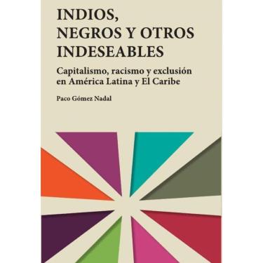 Imagem de Indios, negros y otros indeseables - Espanhol