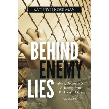 Imagem de Behind Enemy Lies: Abuse, Deception and a Journey from Darkness to Light