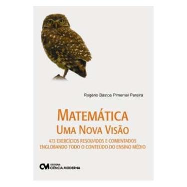 Imagem de Livro - Matemática: Uma Nova Visão - Rogério Bastos