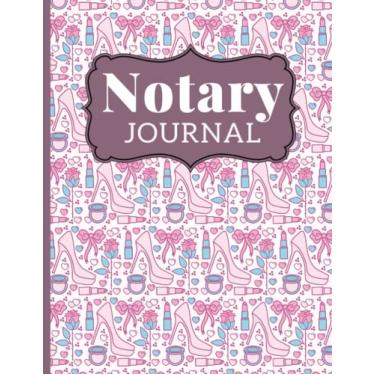 Imagem de Notary Journal: 8.5x11 Large Notarial Logbook / With 200 Numbered Pages - Two Records Logs Per Page / 400 Records / High Heel Lipstick Makeup - Pink ... Pattern / Ledger Book Gift For Signing Agents