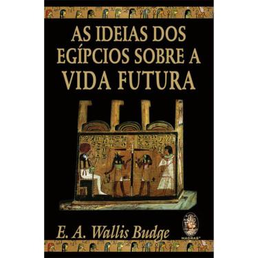 Imagem de As Ideias Dos Egípcios Sobre A Vida Futura