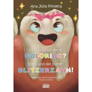 Imagem de Você Já Viu Um Dente Colorido (Edição Bilíngue: Português E Alemão) -