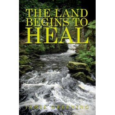Imagem de The Land Begins to Heal: A Pastor Butch Gregory Short Story (English Edition)