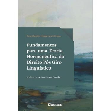 Imagem de Fundamentos Para Uma Teoria Hermenêutica Do Direito Pós Giro Linguístico