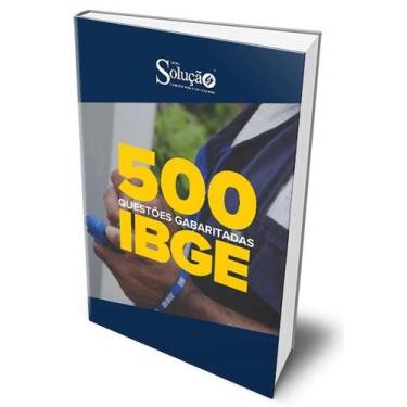 Imagem de 500 Questões IBGE (Cespe) - Gabaritadas - Editora Solução