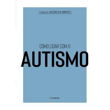Imagem de Livro - Coleção Saúde da Mente - Como lidar com o Autismo
