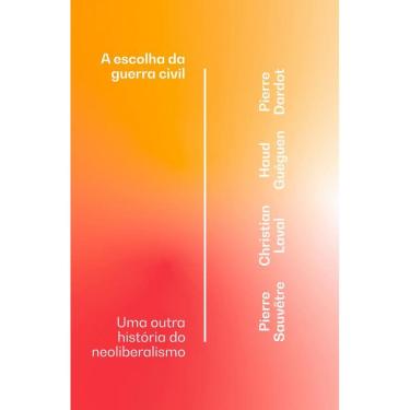 Imagem de A Escolha Da Guerra Civil: Uma Outra História Do Neoliberalismo