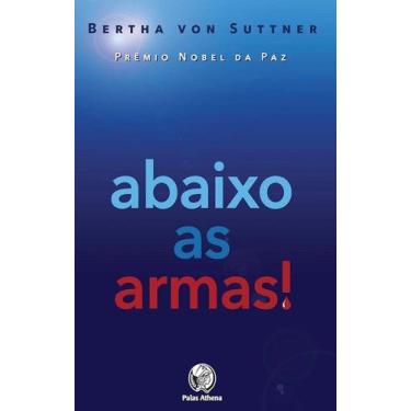 Imagem de Abaixo as Armas - Ética, Valores e Transformação Social - PALAS ATHENA