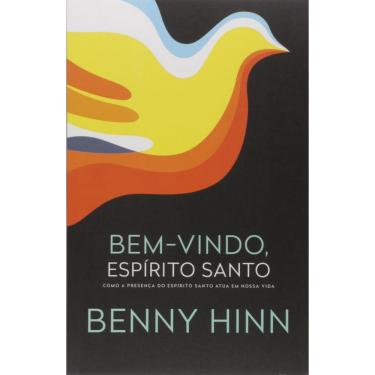 Imagem de Livro Bem-vindo, Espírito Santo — Benny Hinn | Guia sobre a atuação do Espírito Santo