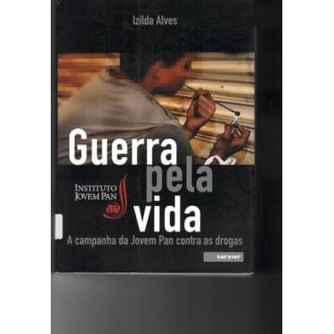 Imagem de Livro - Guerra pela vida - A campanha da Jovem Pan - contras as drogas