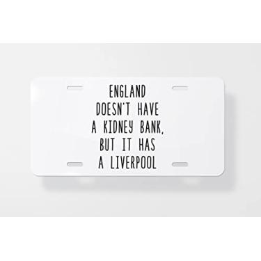 Imagem de England Doesnt Have A Kidney Bank But It Has A Liverpool Capa para placa de licença - Capa para placa de carro - Capa de moldura para placa de carro - 15 x 30 cm
