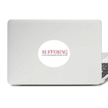 Imagem de Adesivo de vinil com a frase "Suffering is The Most Powerful Teacher", adesivo para notebook