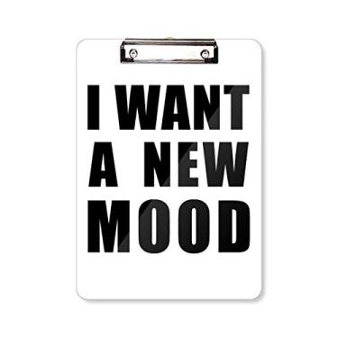Imagem de Placa de apoio para prancheta I Want A New Mood A4