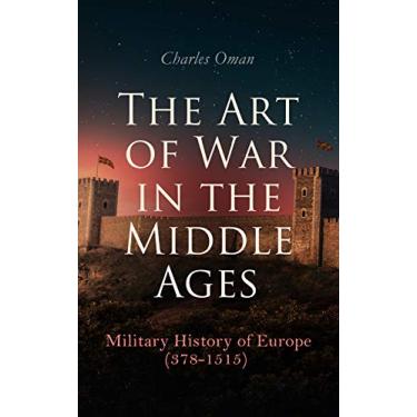 Imagem de The Art of War in the Middle Ages: Military History of Europe (378-1515) (English Edition)