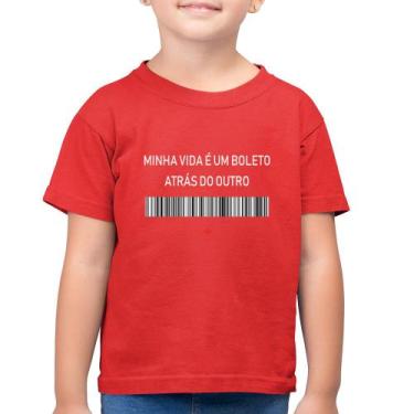 Imagem de Camiseta Algodão Infantil Minha vida é um boleto atrás do outro - Foca