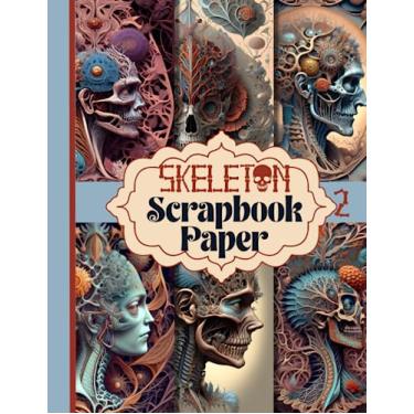 Imagem de Skeleton Scrapbook Paper: Gothic Inspired Scrap Booking Pages These 20 Double Sided Sheets Are Perfect For Collage, Origami, Card Making, Junk Journals And More