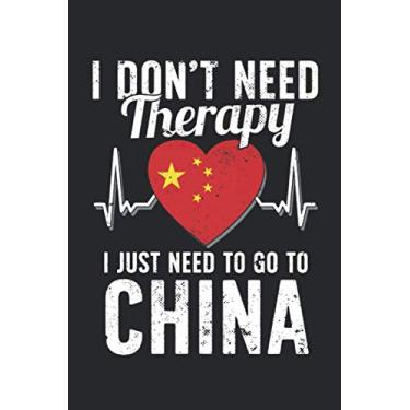 Imagem de I Don't Need Therapy I Just Need To Go To China: China Notebook | China Vacation Journal | Handlettering | Diary I Logbook | 110 White Journal Lined Pages | 6 x 9