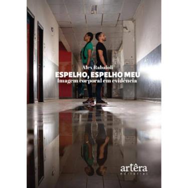 Imagem de Espelho, Espelho Meu: Imagem Corporal Em Evidência
