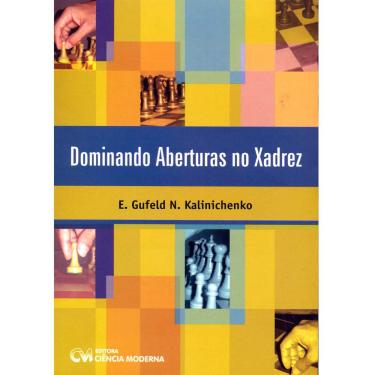 Imagem de Livro - Dominando Aberturas no Xadrez - E. Gufeld Kalinichenko 