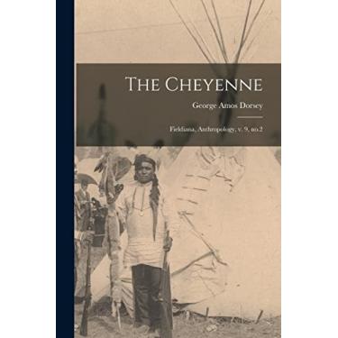 Imagem de The Cheyenne: Fieldiana, Anthropology, v. 9, no.2
