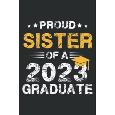 Imagem de Proud Sister of a Class of 2023 Graduate Senior 23 Funny: Wide Ruled Paper Notebook Journal | Pretty Wide Blank Lined Workbook ... for Home School College for Writing Notes