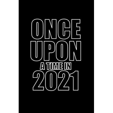 Imagem de Once Upon A Time In 2021: Funny Organized 2021 Planner : Funny 1 Year Planner Weekly Calendar Planner (At-A-Glance Too)| Daily Tasks And Appointments Diary| Productivity For Goal Setting