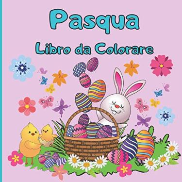 Imagem de Pasqua Libro da Colorare: Album con 40 Pagine da Colorare a tema Pasqua. Coniglietti, Pulcini, Uova e Cesti. Per Bambini 3-8 anni. Formato 21,59x21,59 cm (8,5x8,5 pollici) Copertina Lucida