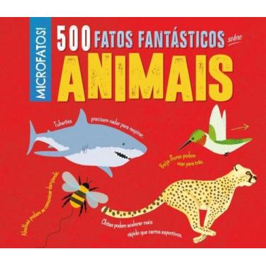 Imagem de 500 fatos fantásticos sobre animais - PÉ DA LETRA - PE DA LETRA, 3