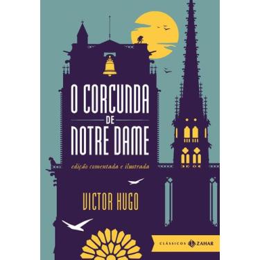 Imagem de Livro - O corcunda de Notre Dame: edição comentada e ilustrada