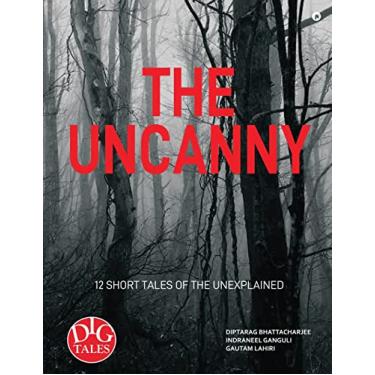 Imagem de The Uncanny: 12 Short Tales of the Unexplained