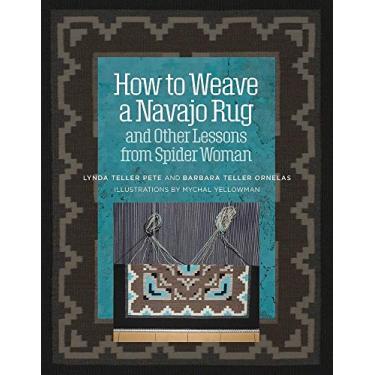 Imagem de How to Weave a Navajo Rug and Other Lessons from Spider Woman